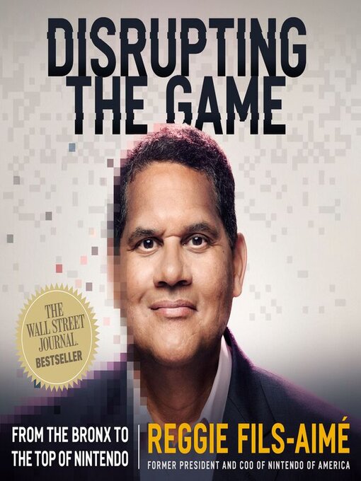 Title details for Disrupting the Game by Reggie Fils-Aimé - Available